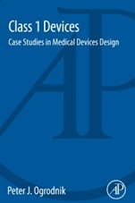 Class 1 Devices: Case Studies in Medical Devices Design - ISBN 9780128000281