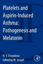 Platelets and Aspirin-Induced Asthma: Pathogenesis and Melatonin - ISBN 9780128000335