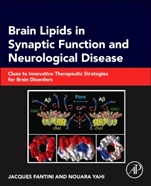 Brain Lipids in Synaptic Function and Neurological Disease: Clues to Innovative Therapeutic Strategies for Brain Disorders - ISBN 9780128001110