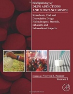 Neuropathology of Drug Addictions and Substance Misuse Volume 2: Stimulants, Club and Dissociative Drugs, Hallucinogens, Steroids, Inhalants and International Aspects - ISBN 9780128002124