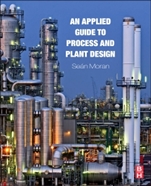 An Applied Guide to Process and Plant Design - ISBN 9780128002421