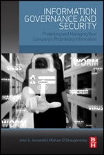 Information Governance and Security: Protecting and Managing Your Company’s Proprietary Information - ISBN 9780128002476