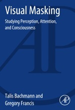 Visual Masking: Studying Perception, Attention, and Consciousness - ISBN 9780128002506