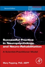 Successful Private Practice in Neuropsychology and Neuro-Rehabilitation: A Scientist-Practitioner Model - ISBN 9780128002582