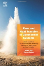 Flow and Heat Transfer in Geothermal Systems: Basic Equations for Describing and Modeling Geothermal Phenomena and Technologies - ISBN 9780128002773