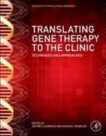 Translating Gene Therapy to the Clinic: Techniques and Approaches - ISBN 9780128005637