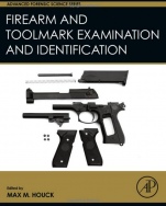 Firearm and Toolmark Examination and Identification - ISBN 9780128005668