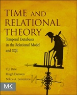 Time and Relational Theory: Temporal Databases in the Relational Model and SQL - ISBN 9780128006313