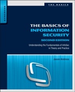 The Basics of Information Security: Understanding the Fundamentals of InfoSec in Theory and Practice - ISBN 9780128007440
