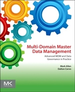 Multi-Domain Master Data Management: Advanced MDM and Data Governance in Practice - ISBN 9780128008355