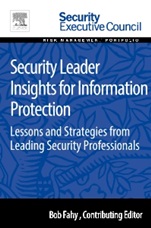 Security Leader Insights for Information Protection: Lessons and Strategies from Leading Security Professionals - ISBN 9780128008430