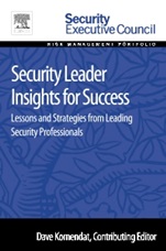 Security Leader Insights for Success: Lessons and Strategies from Leading Security Professionals - ISBN 9780128008447