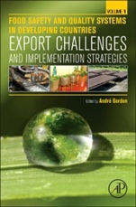 Food Safety and Quality Systems in Developing Countries: Volume One: Export Challenges and Implementation Strategies - ISBN 9780128012277