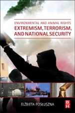 Environmental and Animal Rights Extremism, Terrorism, and National Security - ISBN 9780128014783