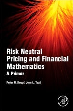Risk Neutral Pricing and Financial Mathematics: A Primer - ISBN 9780128015346