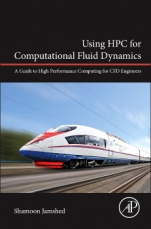 Using HPC for Computational Fluid Dynamics: A Guide to High Performance Computing for CFD Engineers - ISBN 9780128015674