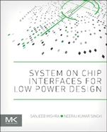 System on Chip Interfaces for Low Power Design - ISBN 9780128016305
