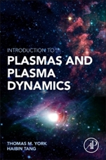 Introduction to Plasmas and Plasma Dynamics: With Reviews of Applications in Space Propulsion, Magnetic Fusion and Space Physics - ISBN 9780128016619