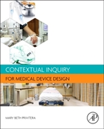 Contextual Inquiry for Medical Device Design - ISBN 9780128018521