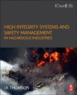 High Integrity Systems and Safety Management in Hazardous Industries - ISBN 9780128019962