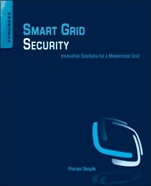 Smart Grid Security: Innovative Solutions for a Modernized Grid - ISBN 9780128021224