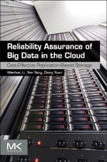 Reliability Assurance of Big Data in the Cloud: Cost-Effective Replication-Based Storage - ISBN 9780128025727