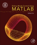 Sliding Mode Control Using MATLAB - ISBN 9780128025758