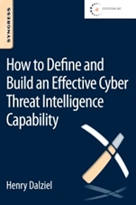 How to Define and Build an Effective Cyber Threat Intelligence Capability - ISBN 9780128027301