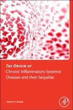 The Origin of Chronic Inflammatory Systemic Diseases and their Sequelae - ISBN 9780128033210