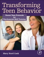 Transforming Teen Behavior: Parent Teen Protocols for Psychosocial Skills Training - ISBN 9780128033579