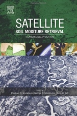 Satellite Soil Moisture Retrieval: Techniques and Applications - ISBN 9780128033883