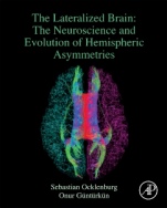 The Lateralized Brain: The Neuroscience and Evolution of Hemispheric Asymmetries - ISBN 9780128034521