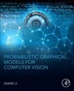 Probabilistic Graphical Models for Computer Vision. - ISBN 9780128034675