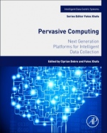 Pervasive Computing: Next Generation Platforms for Intelligent Data Collection - ISBN 9780128036631
