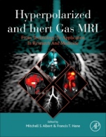 Hyperpolarized and Inert Gas MRI: From Technology to Application in Research and Medicine - ISBN 9780128036754