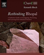 Rethinking Bhopal: A Definitive Guide to Investigating, Preventing, and Learning from Industrial Disasters - ISBN 9780128037782