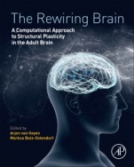 The Rewiring Brain: A Computational Approach to Structural Plasticity in the Adult Brain - ISBN 9780128037843