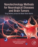 Nanotechnology Methods for Neurological Diseases and Brain Tumors: Drug Delivery across the Blood–Brain Barrier - ISBN 9780128037966