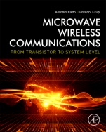Microwave Wireless Communications: From Transistor to System Level - ISBN 9780128038949