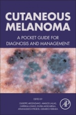 Cutaneous Melanoma: A Pocket Guide for Diagnosis and Management - ISBN 9780128040003