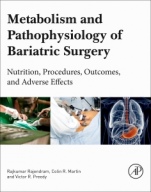 Metabolism and Pathophysiology of Bariatric Surgery: Nutrition, Procedures, Outcomes and Adverse Effects - ISBN 9780128040119