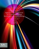 Emerging Trends in Applications and Infrastructures for Computational Biology, Bioinformatics, and Systems Biology: Systems and Applications - ISBN 9780128042038