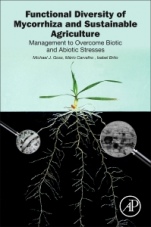 Functional Diversity of Mycorrhiza and Sustainable Agriculture: Management to Overcome Biotic and Abiotic Stresses - ISBN 9780128042441