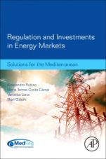 Regulation and Investments in Energy Markets: Solutions for the Mediterranean - ISBN 9780128044360