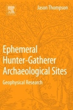 Ephemeral Hunter-Gatherer Archaeological Sites: Geophysical Research - ISBN 9780128044421