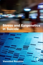 Stress and Epigenetics in Suicide - ISBN 9780128051993