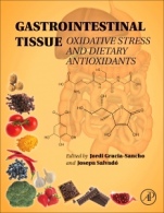 Gastrointestinal Tissue: Oxidative Stress and Dietary Antioxidants - ISBN 9780128053775