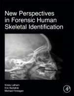 New Perspectives in Forensic Human Skeletal Identification - ISBN 9780128054291