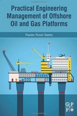 Practical Engineering Management of Offshore Oil and Gas Platforms - ISBN 9780128093313