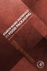 Starch-Based Materials in Food Packaging: Processing, Characterization and Applications - ISBN 9780128094396